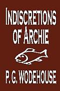 Indiscretions of Archie by P. G. Wodehouse, Fiction, Literary, Romance