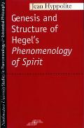 Genesis & Structure of Hegels Phenomenology of Spirit