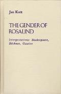 The Gender of Rosalind: Interpretations: Shakespeare, Buchner, and Gautier