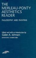 The Merleau-Ponty Aesthetics Reader: Philosophy and Painting (Studies in Phenomenology and Existential Philosophy)
