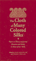 The Cloth of Many Colored Silks: Papers on History and Society Ghanaian and Islamic in Honor of Ivor Wilks