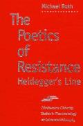 The Poetics of Resistance: Heidegger's Line