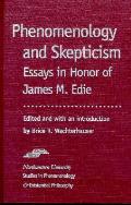 Phenomenology and Skepticism: Essays in Honor of James M. Edie