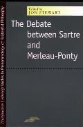 Debate Between Sartre & Merleau Ponty