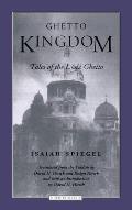 Ghetto Kingdom: Tales of the Lodz Ghetto