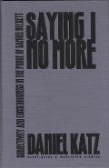 Saying I No More: Subjectivity and Consciousness in the Prose of Samuel Beckett