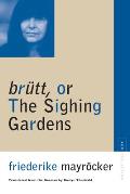 Brutt, or the Sighing Gardens