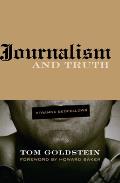 Journalism and Truth: Strange Bedfellows