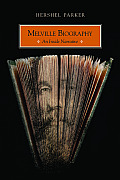 Melville Biography An Inside Narrative