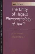 Unity of Hegels Phenomenology of Spirit A Systematic Interpretation