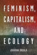 Feminism Capitalism & Ecology