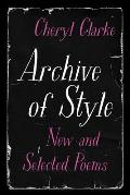 Archive of Style: New and Selected Poems