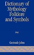 Dictionary of Mythology Folklore & Symbols