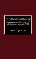 Johannes Brahms: An Annotated Bibliography of the Literature Through 1982