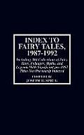 Index to Fairy Tales, 1987-1992, Sixth Supplement: Including 310 Collections of Fairy Tales, Folktales, Myths, and Legends with Significant Pre-1987 T