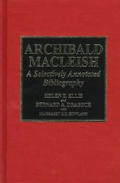 Archibald MacLeish A Selectively Annotated Bibliography