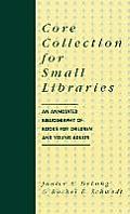 Core Collection for Small Libraries: An Annotated Bibliography of Books for Children and Young Adults
