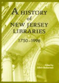 A History of New Jersey Libraries 1750-1996