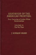 Handbook of the American Frontier Volume IV The Far West Four Centuries of Indian White Relationships Four Centuries of Indian White Relationships