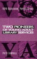 Two Pioneers of Young Adult Library Services: A Voya Occasional Paper