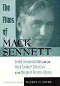 The Films of Mack Sennett: Credit Documentation from the Mack Sennett Collection at the Margaret Herrick Library