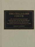 The Celluloid Couch: An Annotated International Filmography of the Mental Health Professional in the Movies and Television, from the Beginn