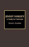 Jimmy Dorsey: A Study in Contrasts