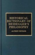 Historical Dictionary Of Heideggers Philosophy