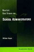 Real-Life Case Studies for School Administrators