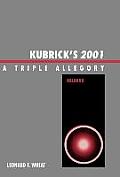 Kubricks 2001 A Triple Allegory A Triple Allegory