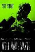 Wolf Man's Maker: Memoir of a Hollywood Writer Volume 78
