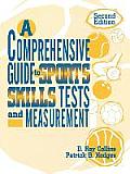 A Comprehensive Guide to Sports Skills Tests and Measurement: 2nd Ed.