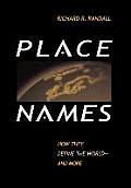 Place Names: How They Define the World And More