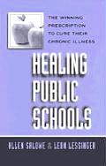 Healing Public Schools: The Winning Prescription to Cure Their Chronic Illness