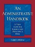 An Administrative Handbook: A View from the Elementary Principal's Desk