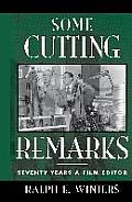 Some Cutting Remarks Seventy Years a Film Editor