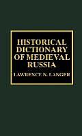 Historical Dictionary of Medieval Russia