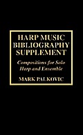 Harp Music Bibliography Supplement: Compositions for Solo Harp and Harp Ensemble