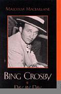 Bing Crosby Day By Day