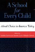 A School for Every Child: School Choice in America Today