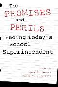 The Promises and Perils Facing Today's School Superintendent