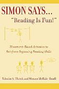 Simon Says...'Reading Is Fun!': Movement-Based Activities to Reinforce Beginning Reading Skills