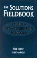 The Solutions Fieldbook: Tools and Strategies for Schools