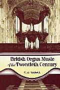 British Organ Music of the Twentieth Century