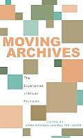 Moving Archives: The Experiences of Eleven Archivists