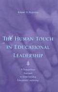 The Human Touch in Education Leadership: A Postpositivist Approach to Understanding Educational Leadership