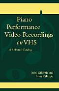 Piano Performance Video Recordings on Vhs: A Selected Catalog