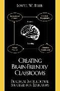 Creating Brain-Friendly Classrooms: Practical Instructional Strategies for Education