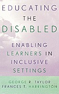 Educating the Disabled: Enabling Learners in Inclusive Settings