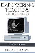 Empowering Teachers with Technology: Making It Happen